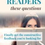 Ask your beta readers these questions: finally get the constructive feedback you're looking for