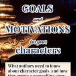 How to set clear goals and motivations for your characters