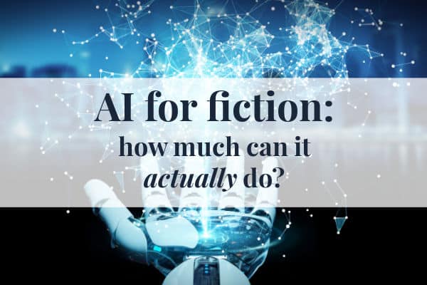 ai for fiction: how much can it actually do?