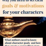 Why you need to set clear goals and motivations for your characters