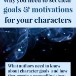Why you need to set clear goals and motivations for your characters